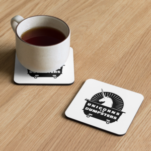 Unicorns in Dumpsters - Cork-back coaster